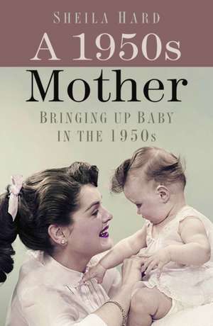 A 1950s Mother de Sheila Hardy