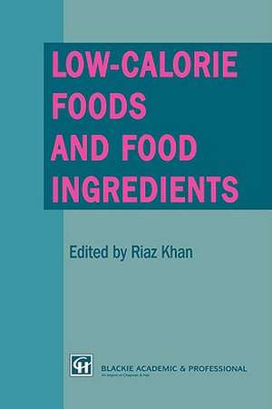 Low-Calorie Foods and Food Ingredients de R. Khan