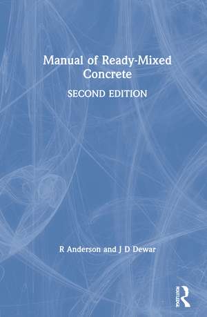 Manual of Ready-Mixed Concrete de R Anderson