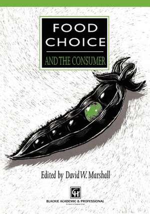 Food Choice and the Consumer de David W. Marshall