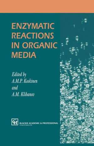 Enzymatic Reactions in Organic Media de A. Koskinen