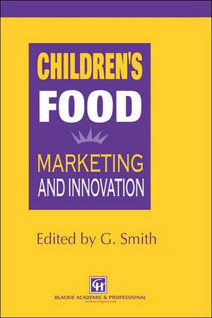 Children’s Food: Marketing and innovation de G. Smith