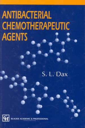 Antibacterial Chemotherapeutic Agents de S. L. Dax