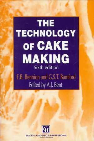 The Technology of Cake Making de A.J. Bent