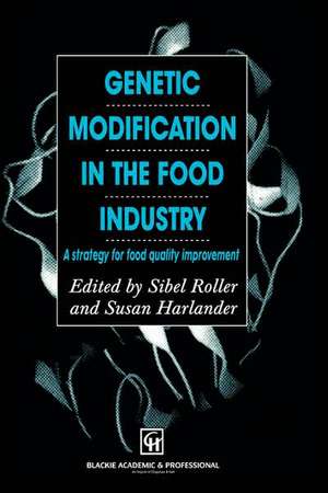 Genetic Modification in the Food Industry: A Strategy for Food Quality Improvement de Susan Harlander