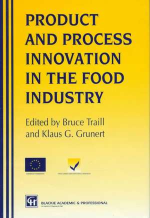 Products and Process Innovation in the Food Industry de Klaus Günter Grunert