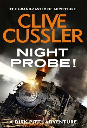 Cussler, C: Night Probe! de Clive Cussler