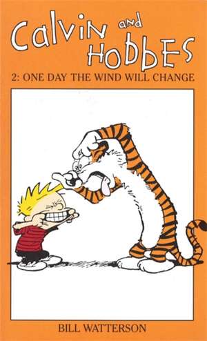 Calvin And Hobbes Volume 2: One Day the Wind Will Change de Bill Watterson