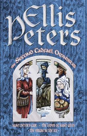 The Second Cadfael Omnibus de Ellis Peters