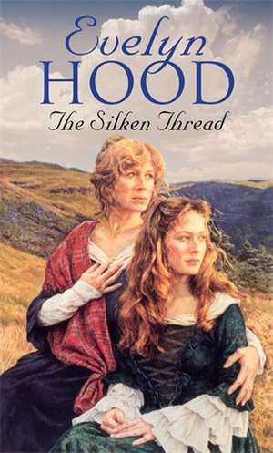 The Silken Thread de Evelyn Hood