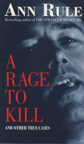 A Rage to Kill de Ann Rule