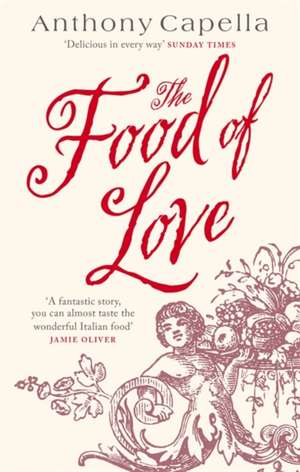 The Food Of Love de Anthony Capella