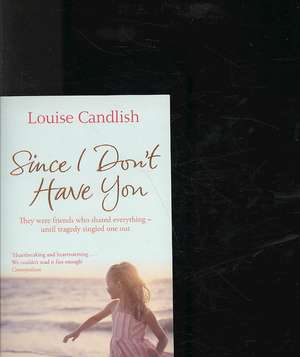 Since I Don't Have You de Louise Candlish