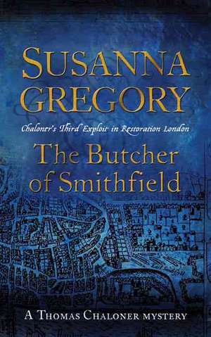 The Butcher Of Smithfield de Susanna Gregory