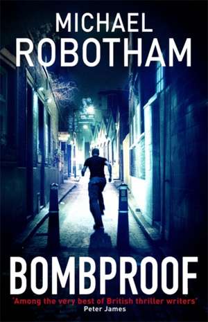 Bombproof de Michael Robotham