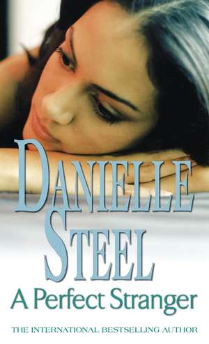 A Perfect Stranger de Danielle Steel