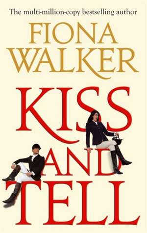 Kiss And Tell de Fiona Walker