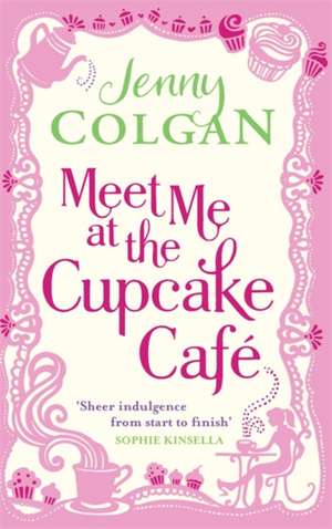 Meet Me at the Cupcake Café de Jenny Colgan