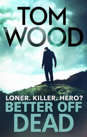 Better Off Dead de Tom Wood