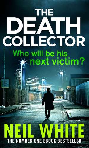 White, N: The Death Collector de Neil White