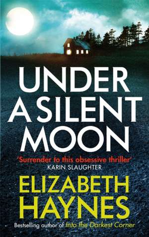 Haynes, E: Under a Silent Moon de Elizabeth Haynes