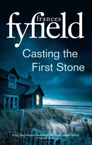 Fyfield, F: Casting the First Stone de Frances Fyfield