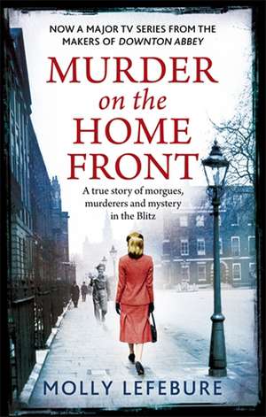 Murder on the Home Front de Molly Lefebure