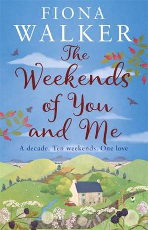 The Weekends of You and Me de Fiona Walker