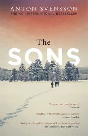 The Sons: The completely thrilling follow-up to crime bestseller The Father de Anton Svensson