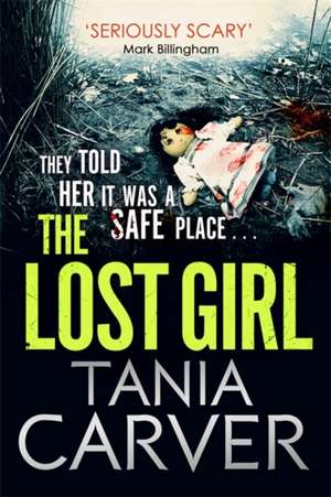 Carver, T: The Lost Girl de Tania Carver