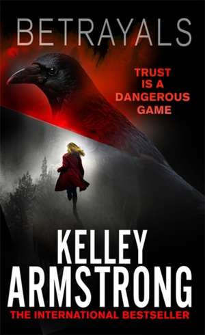 Betrayals de Kelley Armstrong