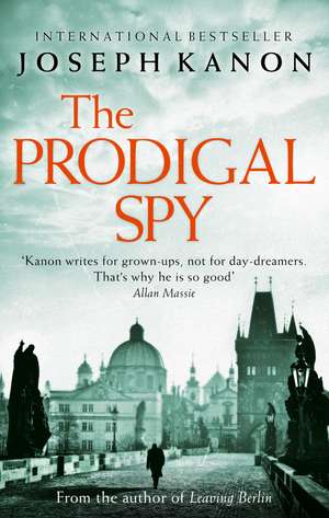 The Prodigal Spy de Joseph Kanon