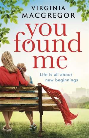 Macgregor, V: You Found Me de Virginia Macgregor