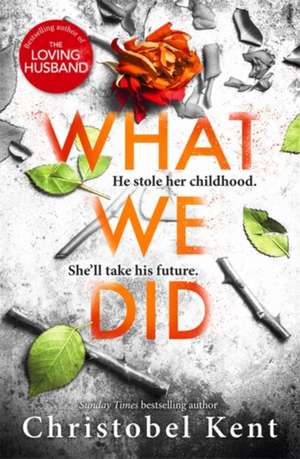 Kent, C: What We Did de Christobel Kent