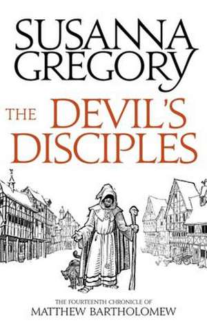 The Devil's Disciples de Susanna Gregory