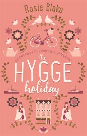 Blake, R: Hygge Holiday de Rosie Blake