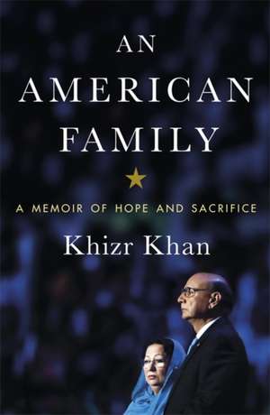 Khan, K: An American Family de Khizr Khan