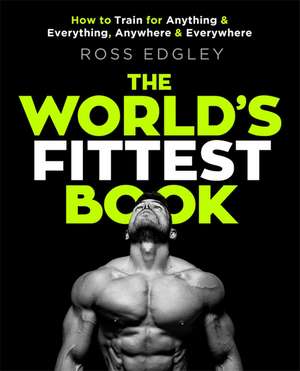 The World's Fittest Book de Ross Edgley