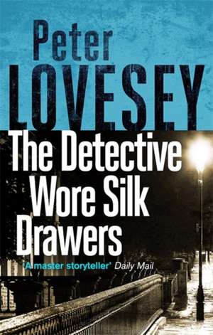 The Detective Wore Silk Drawers de Peter Lovesey