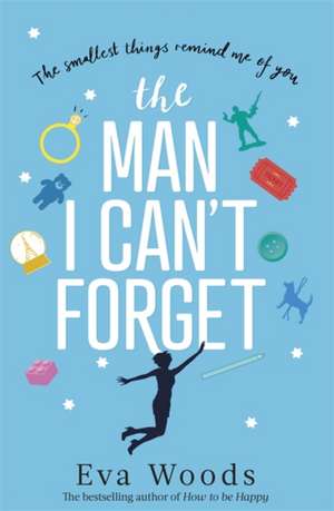 Woods, E: The Man I Can't Forget de Eva Woods