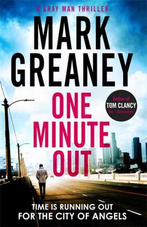 One Minute Out de Mark Greaney