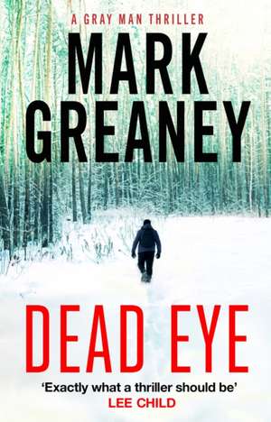 Dead Eye de Mark Greaney