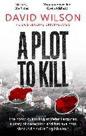 A Plot to Kill de David Wilson