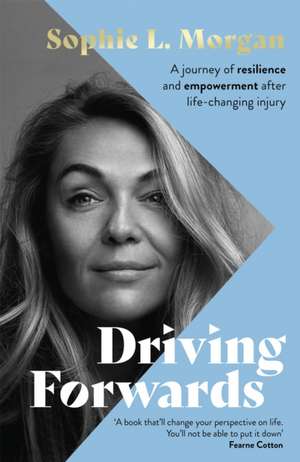 Driving Forwards de Sophie L Morgan