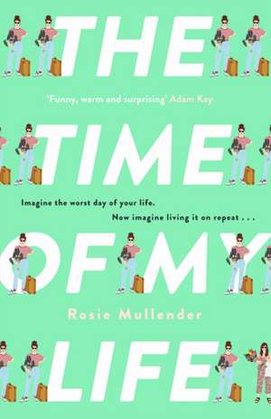 The Time of My Life de Rosie Mullender