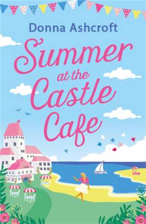 Summer at the Castle Cafe de Donna Ashcroft