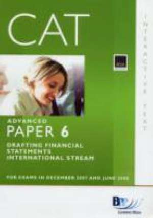 CAT - 6 Drafting Financial Statements (International) de BPP Learning Media