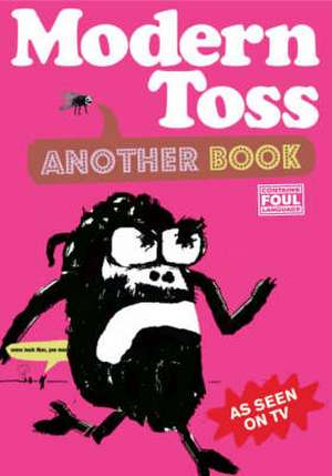 Modern Toss: Another Book: Featuring Mister Tourette de Mick Bunnage