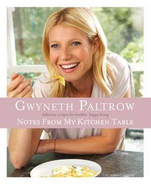 Paltrow, G: Notes from My Kitchen Table