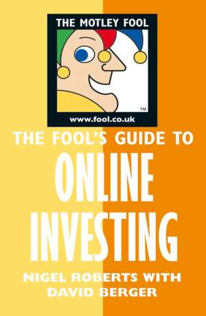 Fool's Guide to Online Investing de David Berger